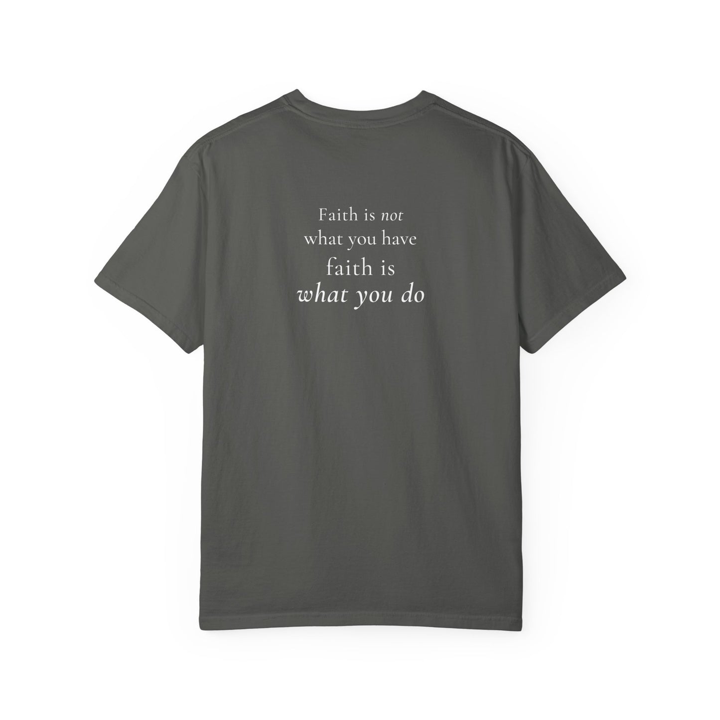 faith is what you do tee