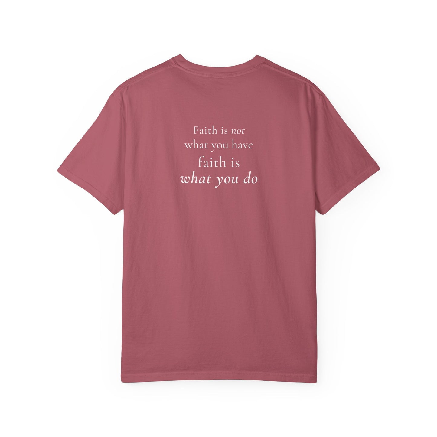 faith is what you do tee