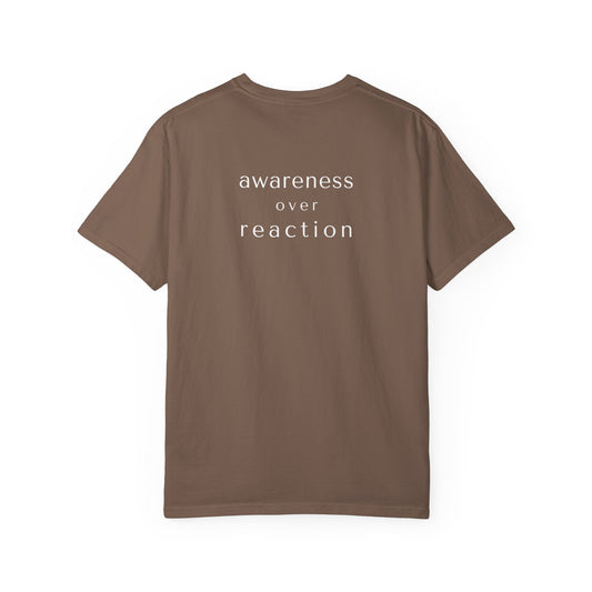 awareness over reaction tee