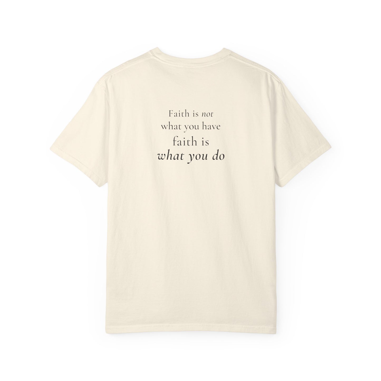 faith is what you do tee