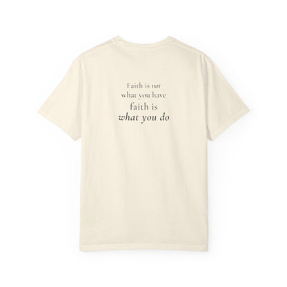 faith is what you do tee