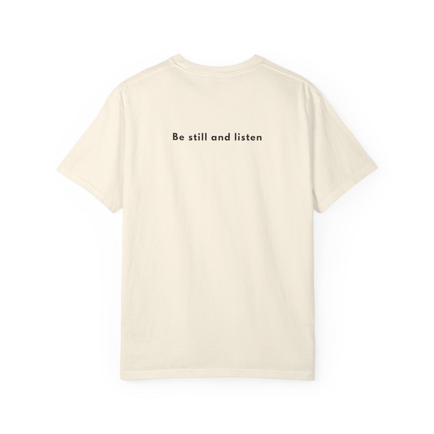 be still & listen tee